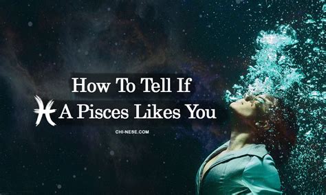 signs a pisces likes you|pisces male in love.